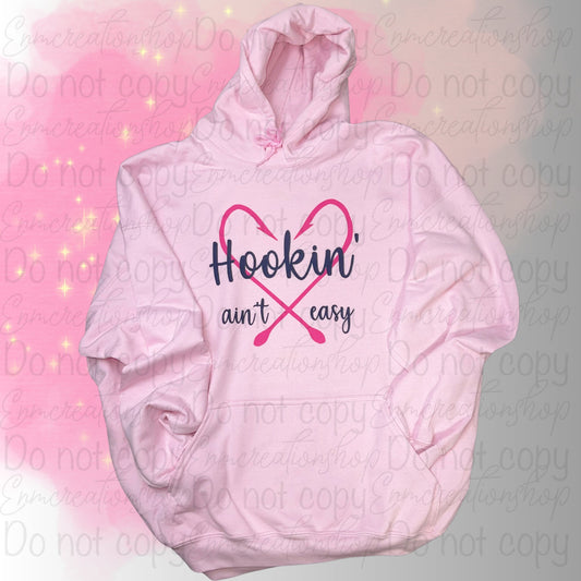 Hookin' ain't easy hoodie